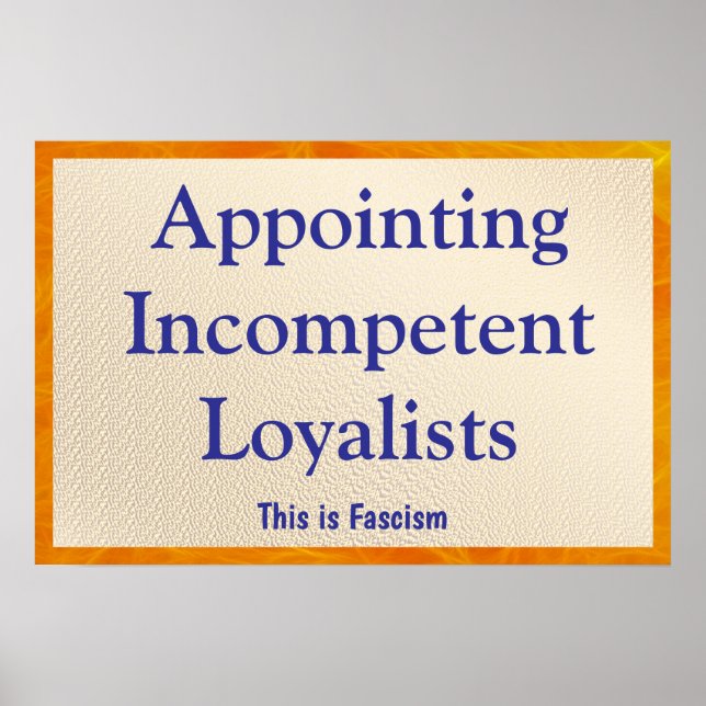 Affiche Nommer des loyalistes incompétents (Devant)