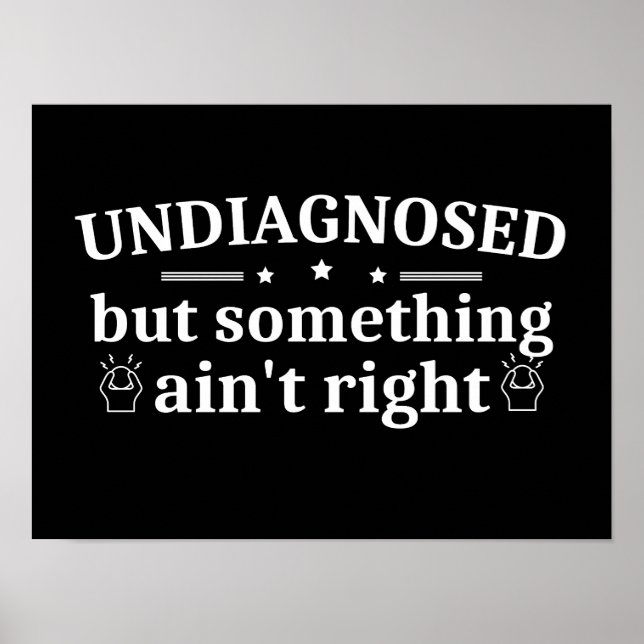 Affiche Non diagnostiqué Mais Quelque Chose Ne Va Pas Drôl (Devant)