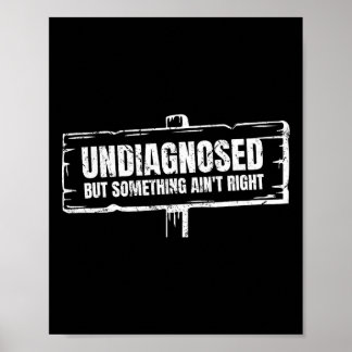 Affiche Non diagnostiqué mais quelque chose ne va pas drôl