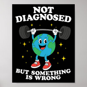 Affiche Non diagnostiqué mais quelque chose ne va pas Funn