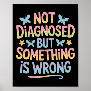 Affiche Non diagnostiqué mais quelque chose ne va pas Sant