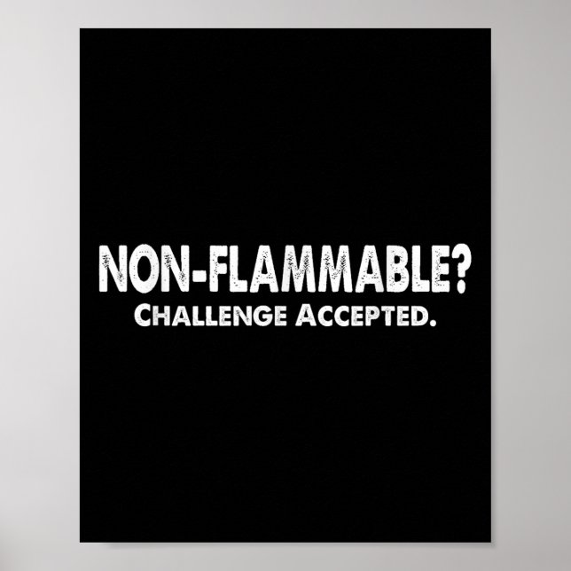 Affiche Non inflammable_ Défi Accepté! Drôle Geek (Devant)
