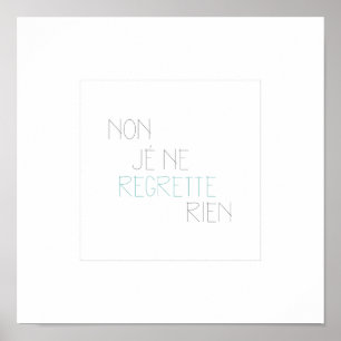 Affiche Non, Ne Regrette Rien- de Je aucun, je ne regrette