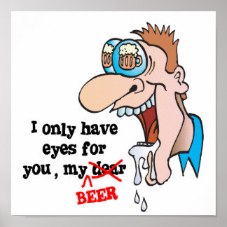 Affiche n'ont que des yeux de bière drôle conception de bo