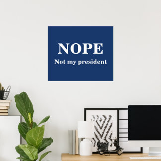 Affiche NOPE Not my president customizable