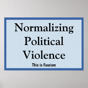 Affiche Normaliser la violence politique