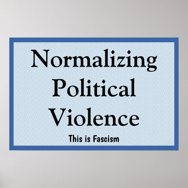 Affiche Normalizing Political Violence (Devant)