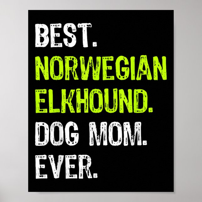 Affiche Norwegian Elkhound Dog Mom Ever Dog Lovers  (Devant)