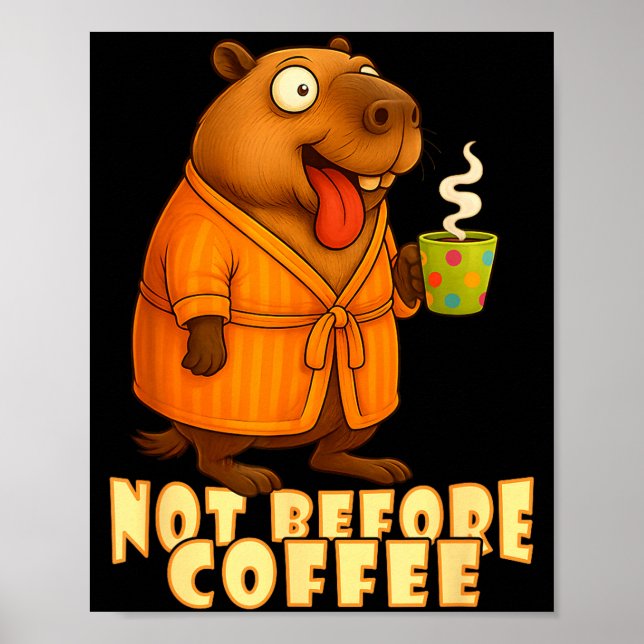 Affiche Not Before Coffee-tee – Funny Morning Capybara And (Devant)