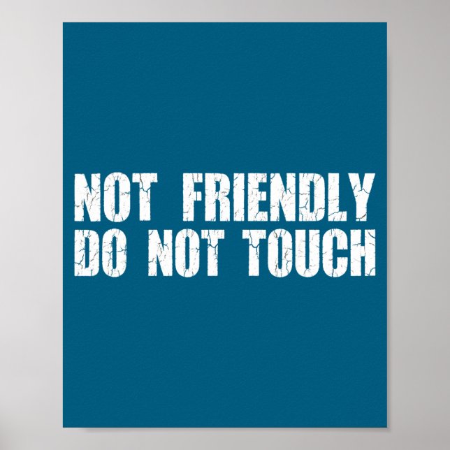 Affiche Not Friendly Don't Touch Funny Sarcastic Quote For (Devant)