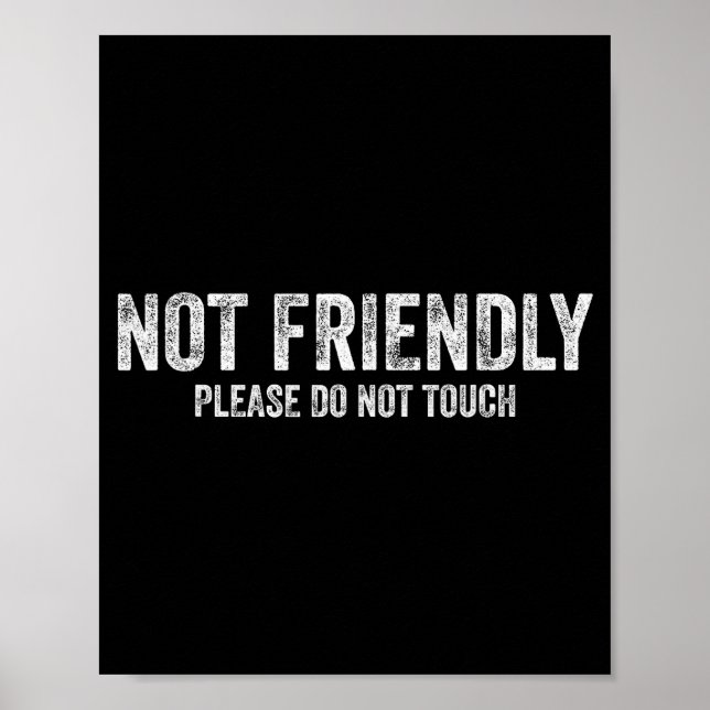 Affiche Not Friendly Please Do Not Touch Funny Sarcastic Q (Devant)