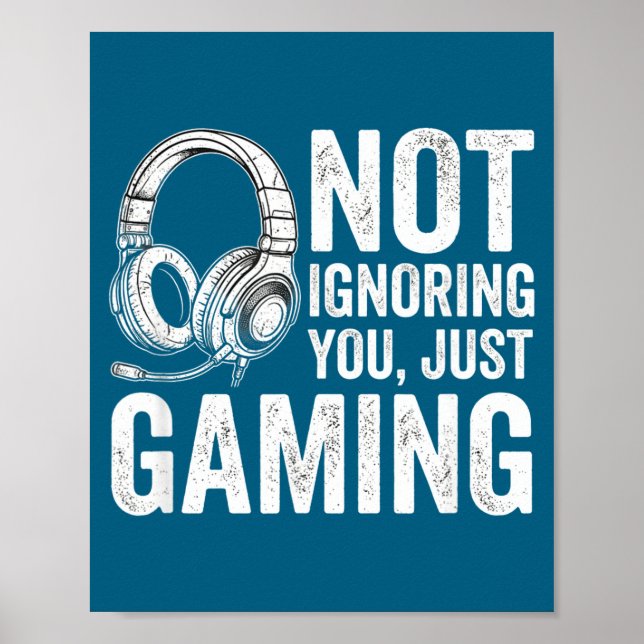 Affiche Not Ignoring You Gaming Headset Graphic Video Game (Devant)