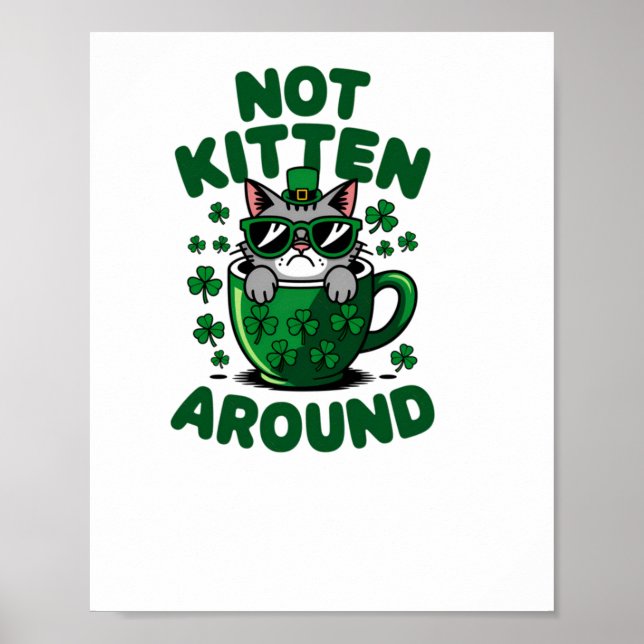 Affiche Not Kitten Around - Drôle St. Patrick's Day Cat St (Devant)