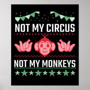 Affiche Not My Circus Not My Monkeys