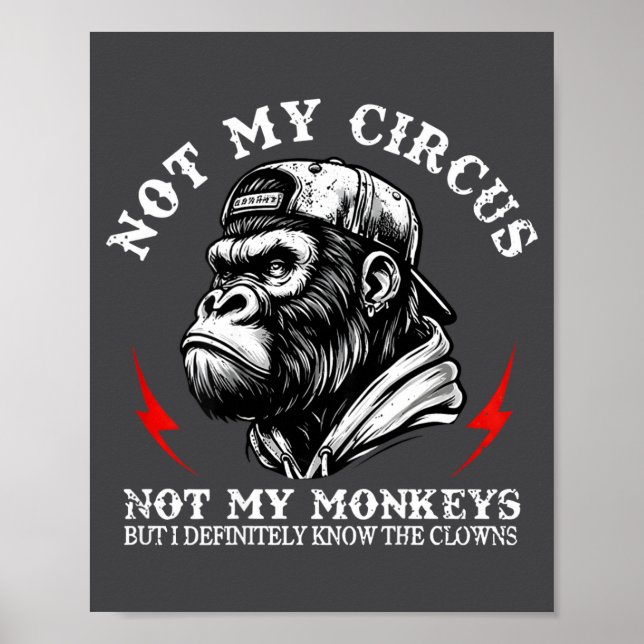 Affiche Not My Circus Not My Monkeys I Know All The Clowns (Devant)