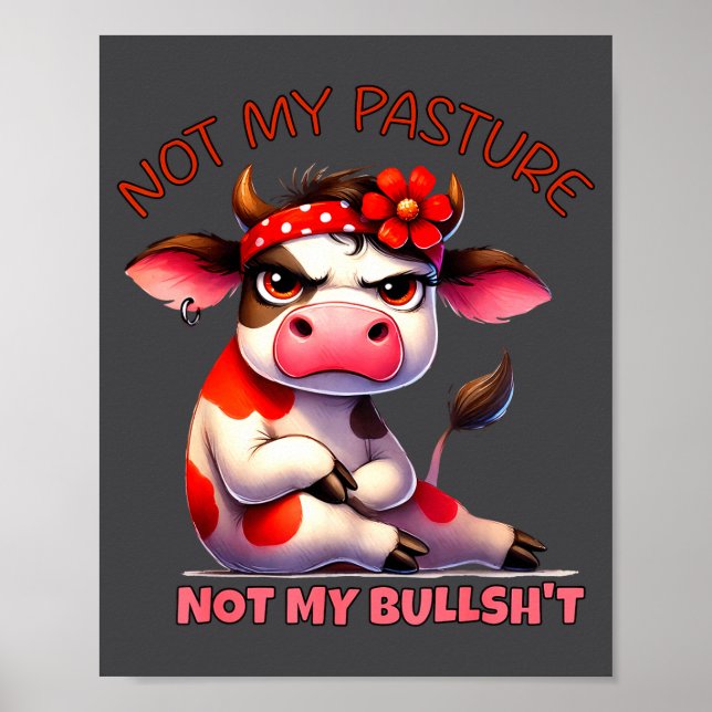 Affiche Not My Pasture Not My Bul Funny Cow Farm Saying Ad (Devant)
