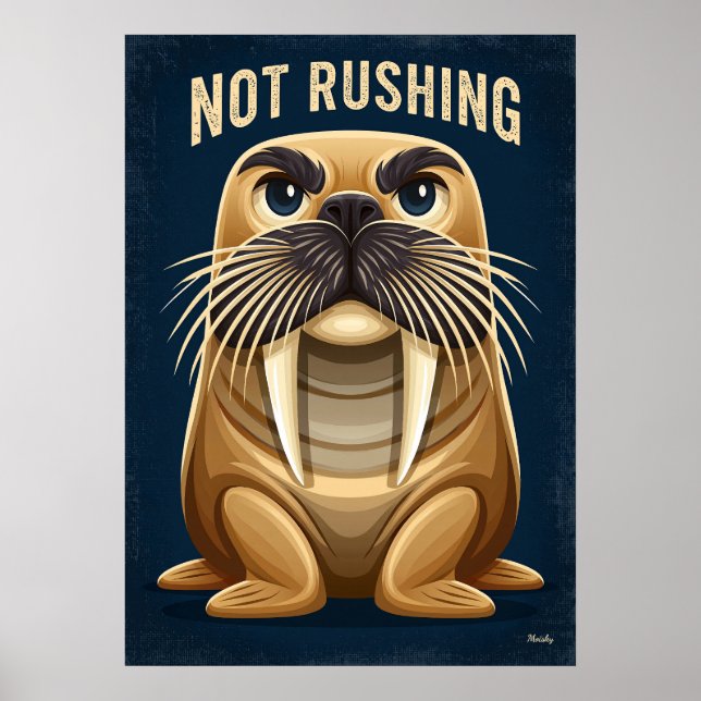 Affiche Not Rushing Walrus – Funny Cartoon Character Art (Devant)
