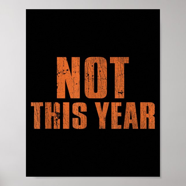 Affiche Not This Year Funny New Year Resolution  (Devant)