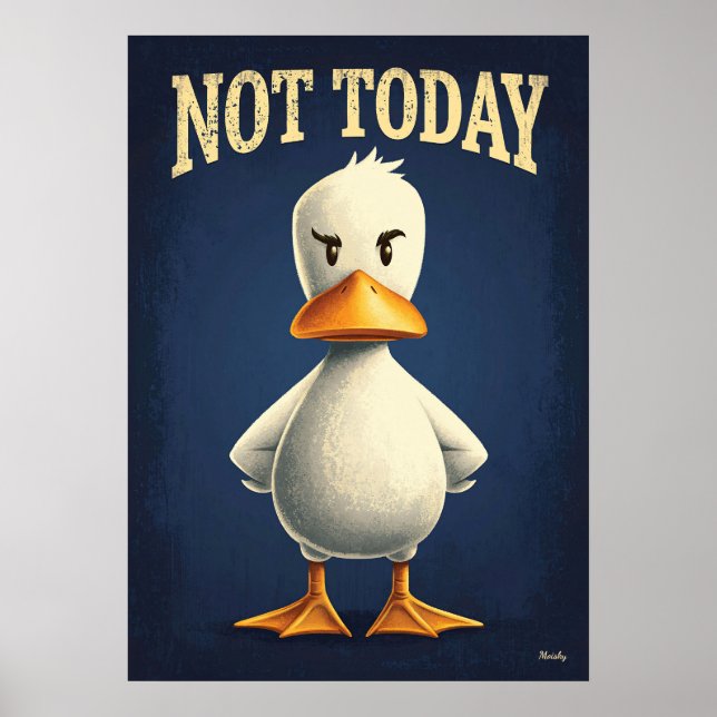 Affiche Not Today Duck – Funny Cartoon Character Art (Devant)