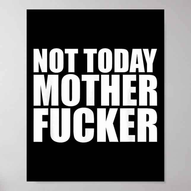 Affiche Not Today Mother Forer - Werful Motivational State (Devant)