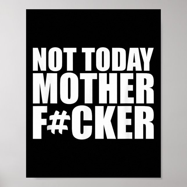 Affiche Not Today Mother Forer - Werful Motivational State (Devant)