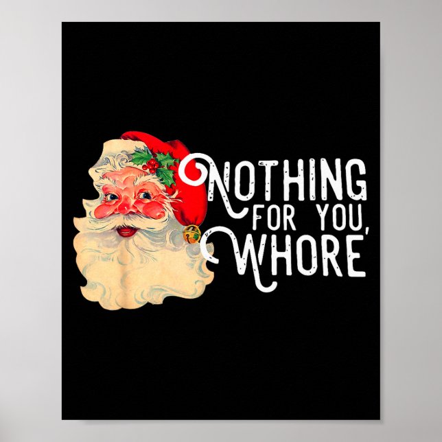Affiche Nothing For You Whorre Funny Santa Claus Christmas (Devant)