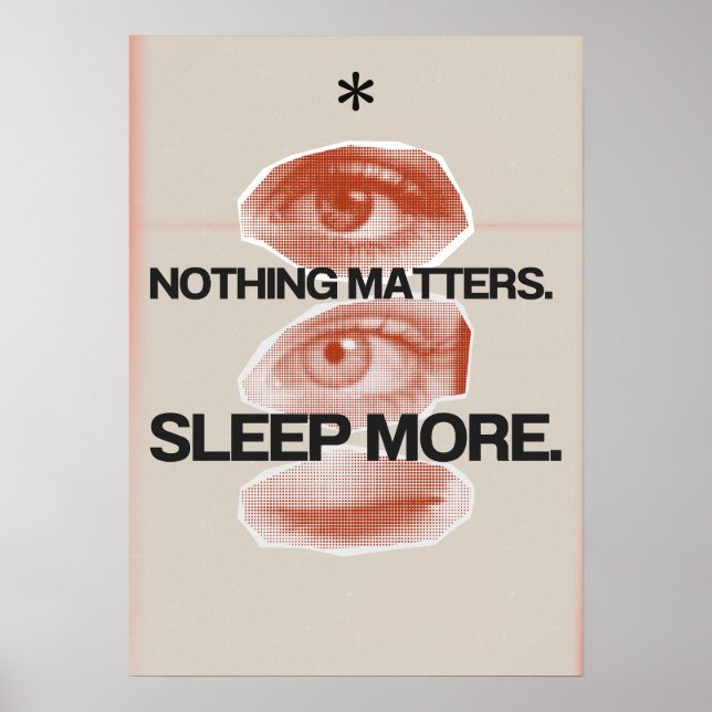Affiche Nothing matters. Sleep more. Anti Motivation (Devant)