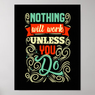 Affiche Nothing Will Work Unless You Do Motivational