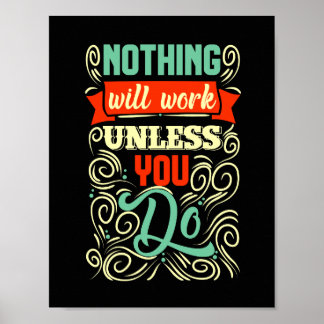 Affiche Nothing Will Work Unless You Do Motivational