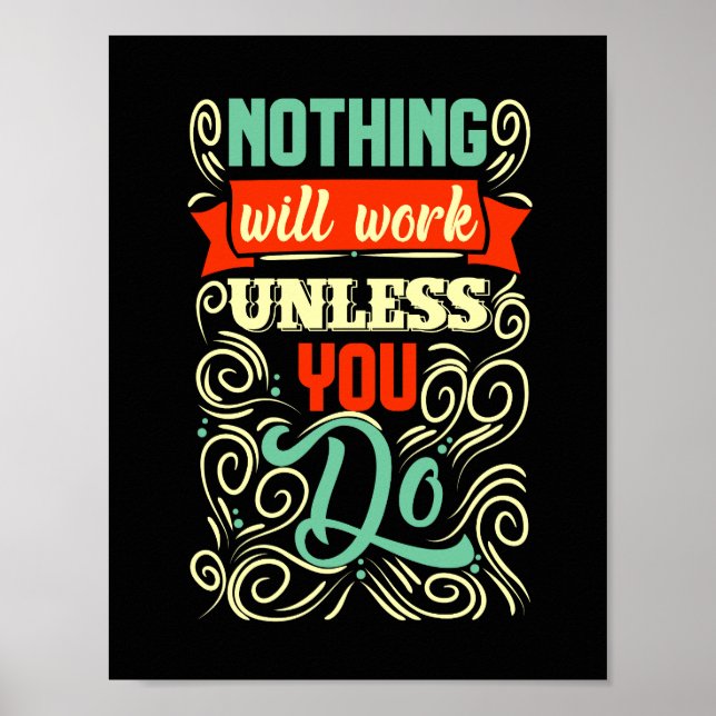 Affiche Nothing Will Work Unless You Do Motivational (Devant)