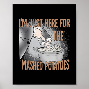 Affiche Nourriture de Thanksgiving Je suis juste là pour l