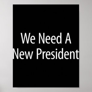 Affiche Nous avons besoin d'un nouveau président -