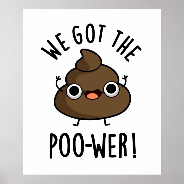 Affiche Nous Avons Le Poo-wer Funny Poop Pun (Devant)