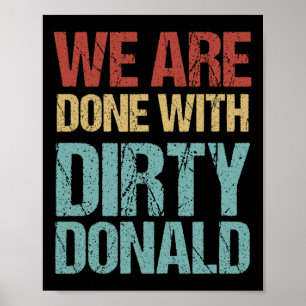 Affiche Nous En Avons Terminé Avec Dirty Donald Anti Trump