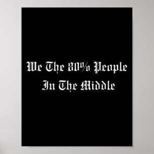 Affiche Nous Les 80% De Personnes Du Centriste Politique M