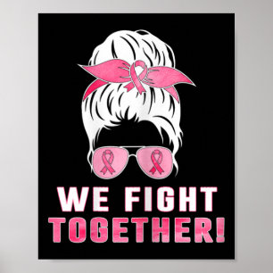 Affiche Nous Luttons Ensemble Contre Le Cancer Du Sein