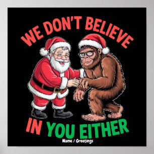 Affiche Nous ne croyons pas en vous non plus Funny Bigfoot