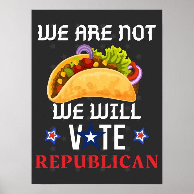 Affiche Nous Ne Sommes Pas Des Tacos Que Nous Voterons Rép (Devant)