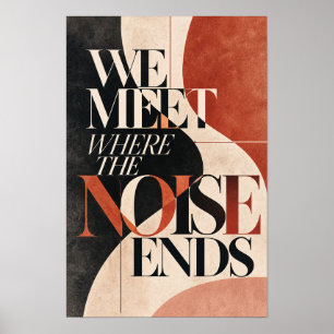 Affiche Nous nous rencontrons où le bruit se termine Typog