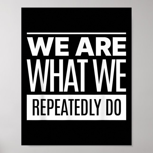 Affiche Nous Sommes Ce Que Nous Faisons À Plusieurs Repris (Devant)
