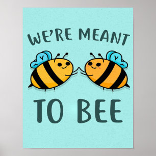 Affiche Nous Sommes Destinés À Être Des Cadeaux D'Abeille,