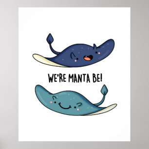 Affiche Nous sommes Manta Be Funny Manta Ray Pun