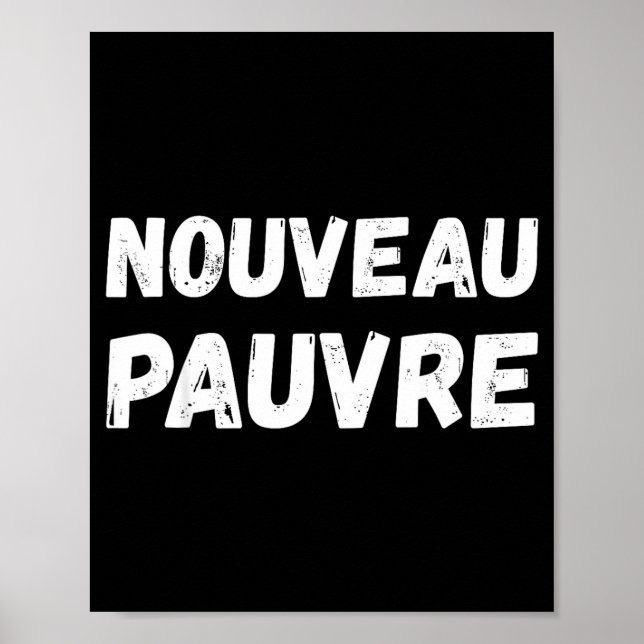 Affiche Nouveau Pauvre Funny French Humour Sarcastic New O (Devant)