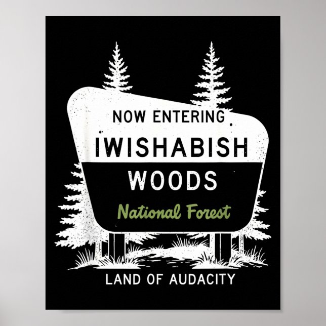 Affiche Now Entering Iwishabish Woods National Forest  (Devant)