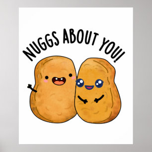 Affiche Nuggs À Propos De Vous Drôle Nourriture Nugget Pun