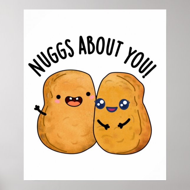 Affiche Nuggs À Propos De Vous Drôle Nourriture Nugget Pun (Devant)
