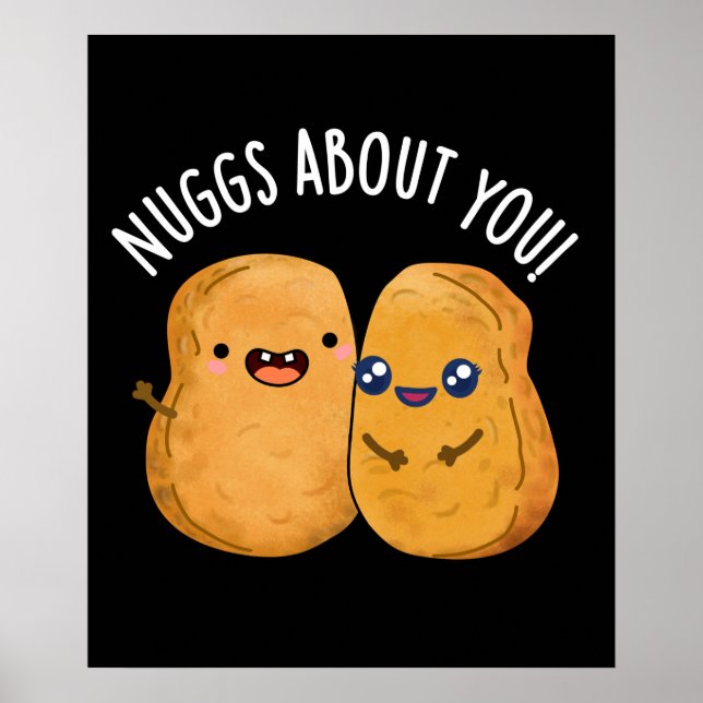 Affiche Nugs À Propos De Vous Drôle Nourriture Nugget Pun  (Devant)