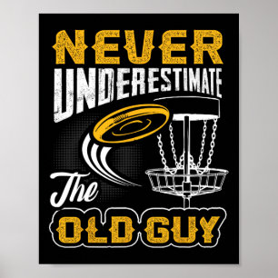 Affiche N'underestimez Jamais Le Vieux Monsieur Disc Golf