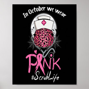 Affiche Nurse Scrub Life En Octobre Nous Portons Pink Brea