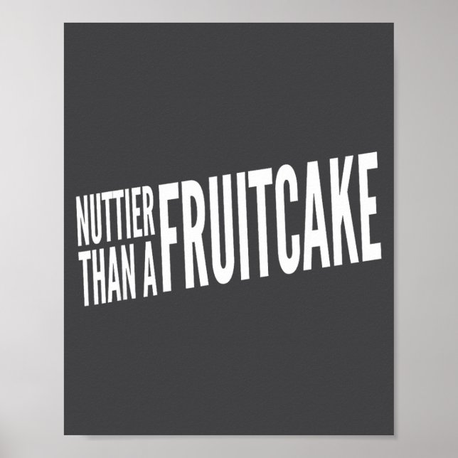 Affiche Nuttier Than A Fruitcake Funny Novelty Sarcastic H (Devant)